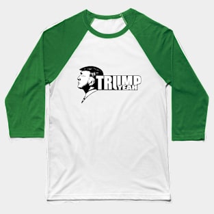 Trump Yeah!! Baseball T-Shirt